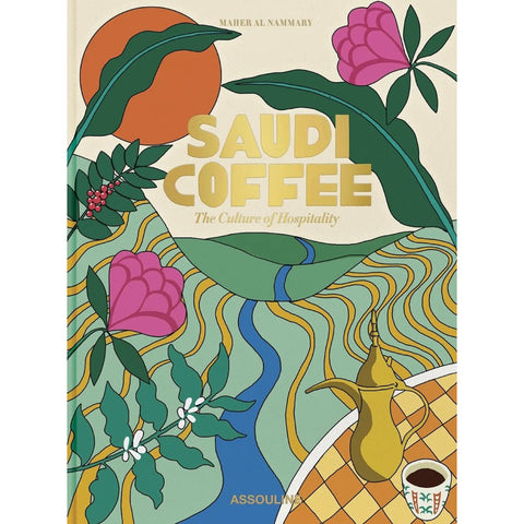 Saudi Coffee: The Culture of Hospitality